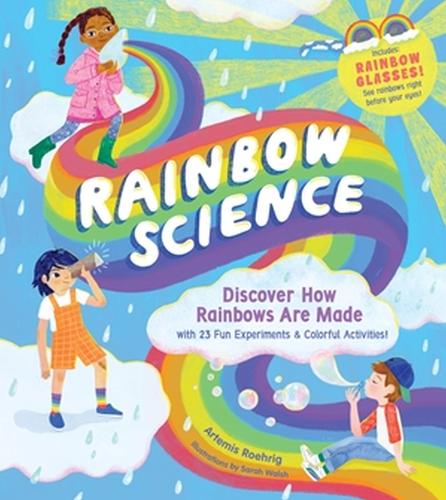 Бумажная книга «Rainbow Science: Discover How Rainbows Are Made, with 23 Fun Experiments & Colourful Activities!», автор Артемис Роэриг - фото №1