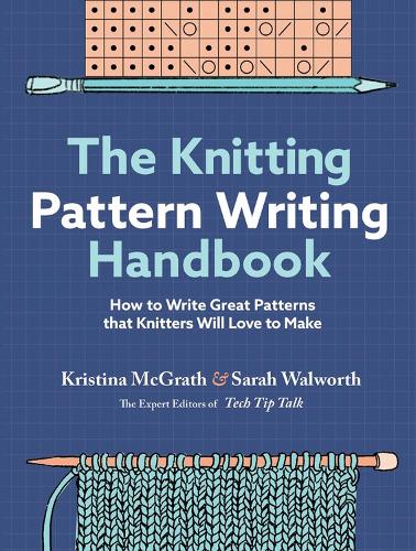 [object Object] «The Knitting Pattern Writing Handbook: How to Write Great Patterns that Knitters Will Love to Make», авторов Кристина Макграт, Сара Уолворт - фото №1