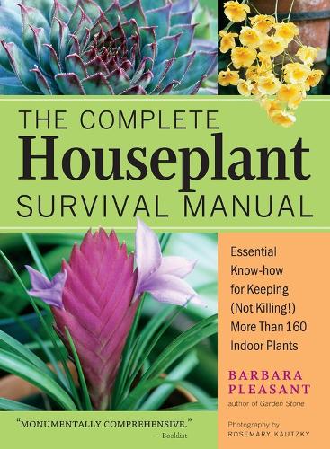 Бумажная книга «The Complete Houseplant Survival Manual: Essential Gardening Know-how for Keeping (Not Killing!) More Than 160 Indoor Plants», автор Барбара Плезант - фото №1