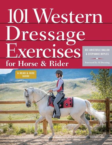 Бумажная книга «101 Western Dressage Exercises for Horse & Rider», авторов Джэк Аристотель Баллу, Стефани Бойлз - фото №1