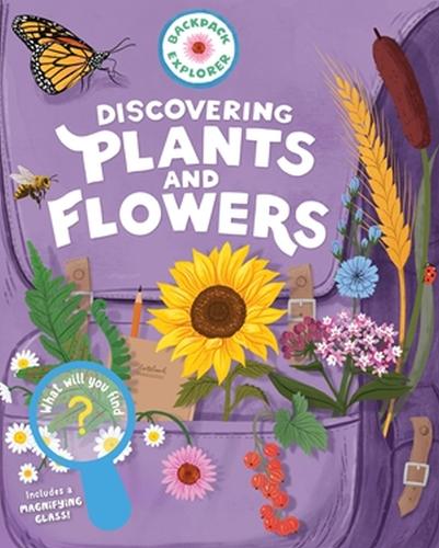 Бумажная книга «Backpack Explorer: Discovering Plants and Flowers: What Will You Find?», автор Редакторы издательства "Стори Паблишинг" - фото №1