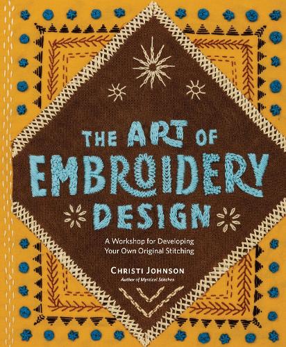 [object Object] «The Art of Embroidery Design: A Workshop for Developing Your Own Original Stitching», автор Крісті Джонсон - фото №1