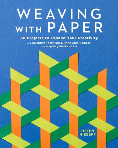 Бумажная книга «Weaving with Paper: 30 Projects to Expand Your Creativity with Inventive Techniques, Intriguing Prompts, and Inspiring Works of Art», автор Хелен Хиберт - фото №1