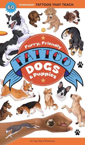 Бумажная книга «Furry, Friendly Tattoo Dogs & Puppies: 60 Temporary Tattoos That Teach», автор Нора Потвора - фото №1
