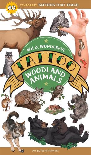 [object Object] «Wild, Wonderful Tattoo Woodland Animals: 60 Temporary Tattoos That Teach», автор Редакторы издательства "Стори Паблишинг" - фото №1