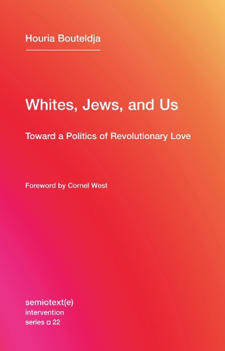 Бумажная книга «Whites, Jews, and Us: Toward a Politics of Revolutionary Love», автор Хоурия Бутельджа - фото №1