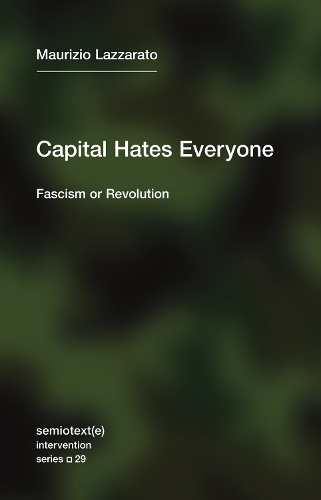 Бумажная книга «Capital Hates Everyone: Fascism or Revolution», авторов Маурицио Лаццарато, Роберт Херли - фото №1