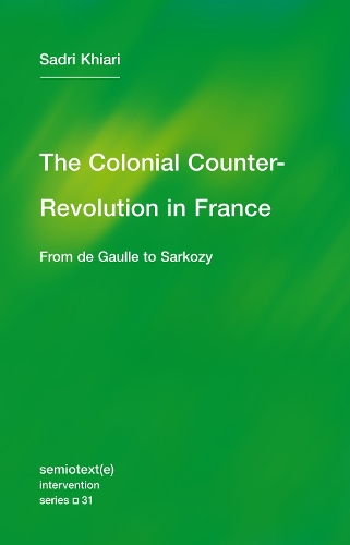 Бумажная книга «The Colonial Counter-Revolution: From de Gaulle to Sarkozy», автор Садри Хиари - фото №1