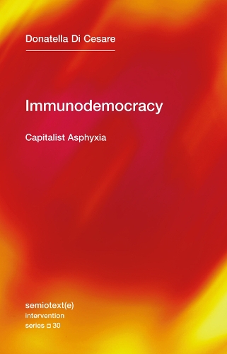 Паперова книга «Immunodemocracy: Capitalist Asphyxia », авторів Девід Бродер, Донателла Ді Чезаре - фото №1