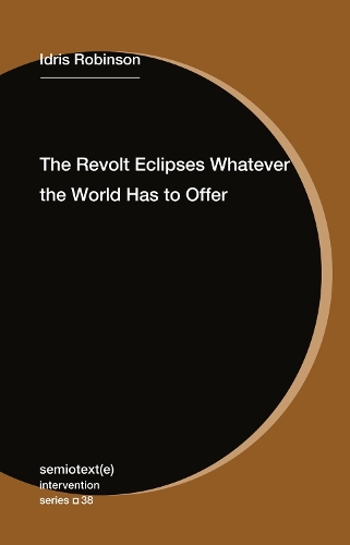 Бумажная книга «The Revolt Eclipses Whatever the World Has to Offer», автор Идрис Робинсон - фото №1