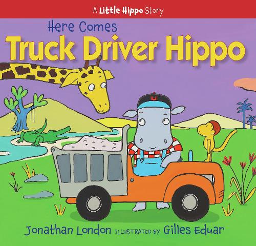 Бумажная книга «Here Comes Truck Driver Hippo», автор Джонатан Лондон - фото №1