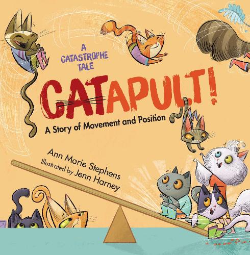 Паперова книга «CATapult!: A Story of Movement and Position», автор Енн Марі Стівенс - фото №1
