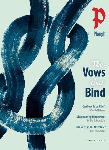 [object Object] «Plough Quarterly No. 33 – The Vows That Bind», авторов Андреас Кнапп, Гилберт Кит Честертон, Келси Осгуд, Кинг-Хо Люн, Лидия С. Дагдейл, Норанн Фолль, Фил Кристман, Старлетт Томас, Венделл Берри - фото №1