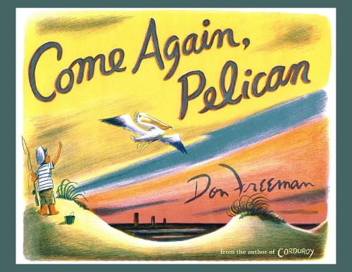 Бумажная книга «Come Again, Pelican», автор Дон Фримен - фото №1