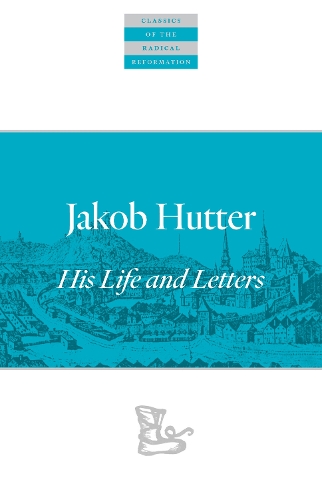 Паперова книга «Jakob Hutter: His Life and Letters», автор Якоб Хуттер - фото №1