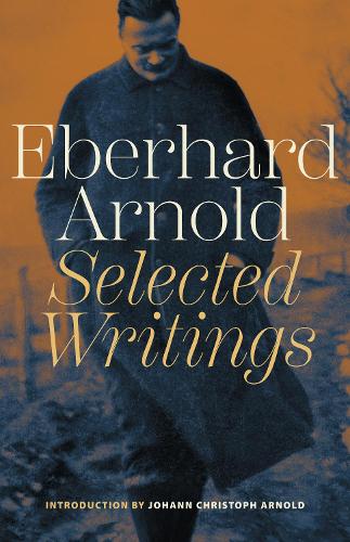 Бумажная книга «Eberhard Arnold: Selected Writings», автор Эберхард Арнольд - фото №1