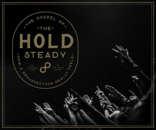 Бумажная книга «The Gospel Of The Hold Steady: How a Resurrection Really Feels», авторов Майкл Ханн, The Hold Steady - фото №1