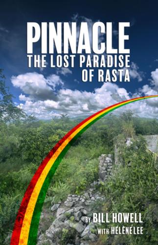 Бумажная книга «Pinnacle: The Lost Paradise of Rasta», автор Билл Хауэлл - фото №1
