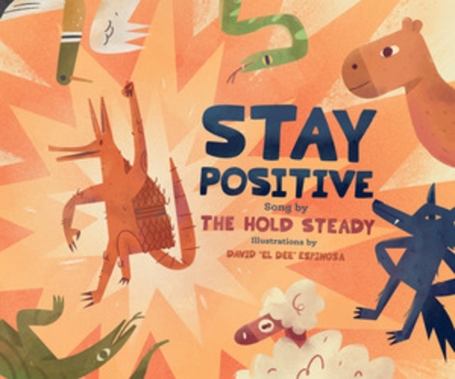 Бумажная книга «Stay Positive: A Children's Picture Book», автор The Hold Steady - фото №1