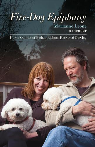Бумажная книга «Five-Dog Epiphany: How A Quintet of Badass Bichons Retrieved Our Joy», автор Марианна Леоне - фото №1