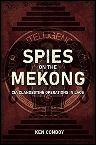 Бумажная книга «Spies on the Mekong: CIA Clandestine Operations in Laos», автор Кеннет Конбой - фото №1