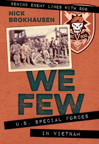 Бумажная книга «We Few: U.S. Special Forces in Vietnam», автор Ник Брокхаузен - фото №1