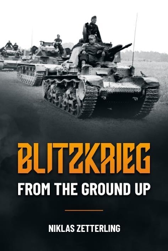 Бумажная книга «Blitzkrieg: From the Ground Up», автор Никлас Зеттерлинг - фото №1