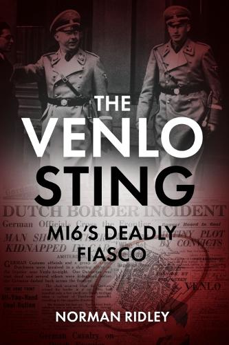 Бумажная книга «The Venlo Sting: Mi6'S Deadly Fiasco», автор Норман Ридли - фото №1