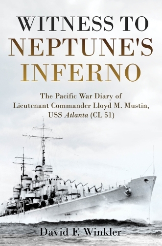 Бумажная книга «Witness to Neptune's Inferno: The Pacific War Diary of Lieutenant Commander Lloyd M. Mustin, USS Atlanta (Cl 51)», автор Дэвид Ф. Винклер - фото №1