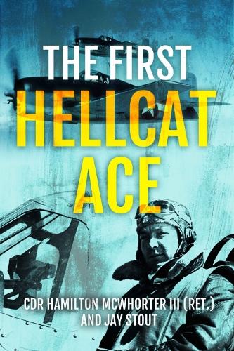 Бумажная книга «The First Hellcat Ace», авторов Гамильтон МакУортер, Джей А. Стаут - фото №1