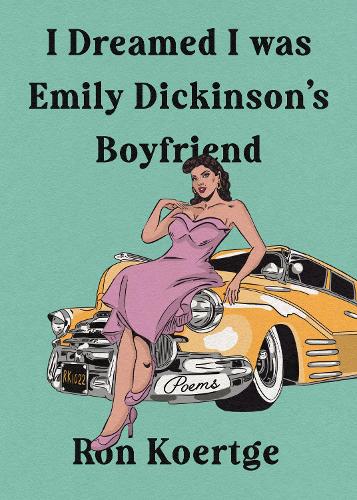 Бумажная книга «I Dreamed I Was Emily Dickinson's Boyfriend», автор Рон Кертге - фото №1
