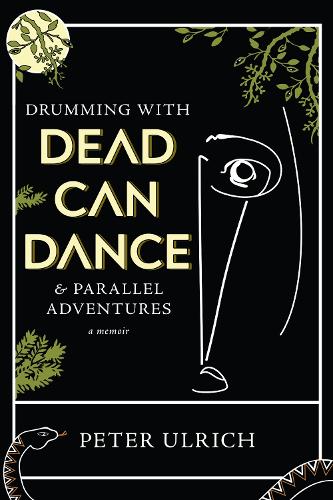 Бумажная книга «Drumming with Dead Can Dance: and Parallel Adventures», автор Питер Ульрих - фото №1