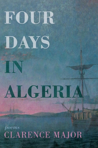 Паперова книга «Four Days in Algeria: Poems», автор Кларенс Мейджор - фото №1