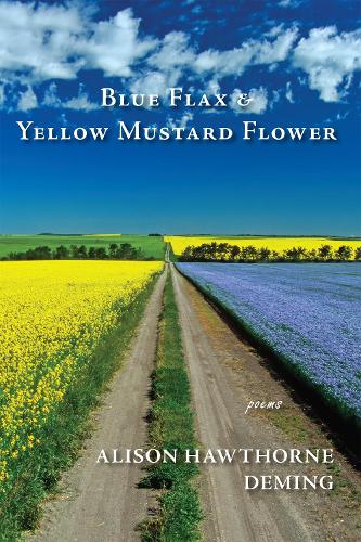 Бумажная книга «Blue Flax & Yellow Mustard Flower: Poems», автор Элисон Хоторн Деминг - фото №1