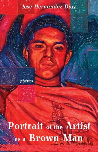 Бумажная книга «Portrait of the Artist as a Brown Man: Poems», автор Хосе Эрнандес Диас - фото №1