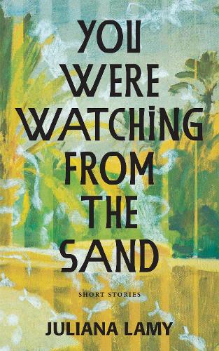 Бумажная книга «You Were Watching from the Sand», автор Джулиана Лами - фото №1