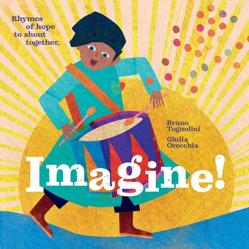 Paper book «Imagine! Rhymes of Hope to Shout Together: Rhymes of hope to shout together», author Bruno Tognolini - фото №1