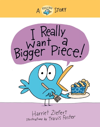 Бумажная книга «I Really Want a Bigger Piece: A Really Bird Story», автор Гарриет Зиферт - фото №1