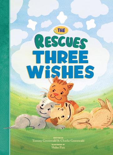 Бумажная книга «The Rescues Three Wishes (The Rescues #3)», авторов Чарли Гринвальд, Томми Гринвальд - фото №1