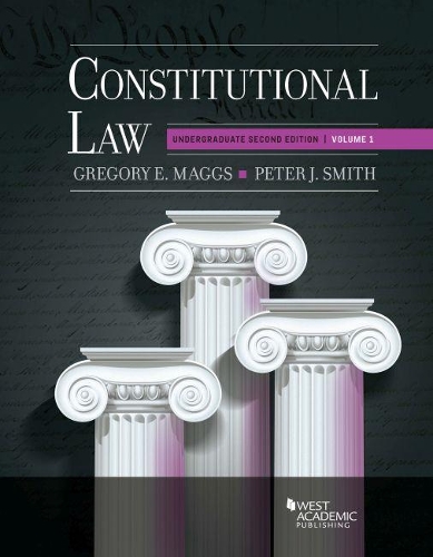Паперова книга «Constitutional Law: Undergraduate Edition, Volume 1», авторів Грегорі Е. Меґґс, Пітер Дж. Сміт - фото №1