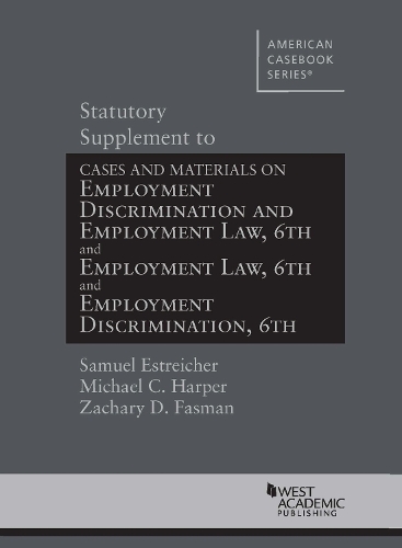 Бумажная книга «Statutory Supplement to Employment Discrimination and Employment Law», авторов Майкл К. Харпер, Сэмюэл Эстрейхер, Закари Д. Фасман - фото №1