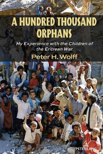 Бумажная книга «A Hundred Thousand Orphans: My Experience with the Children of the Eritrean War», автор Питер Х. Вольф - фото №1