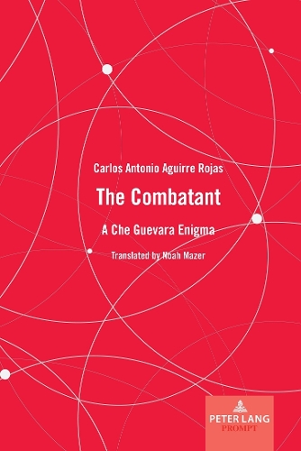 Бумажная книга «The Combatant: A Che Guevara Enigma», автор Карлос Антонио Агирре Рохас - фото №1