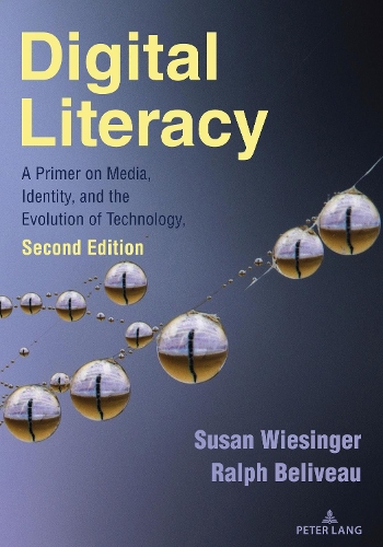 [object Object] «Digital Literacy: A Primer on Media, Identity, and the Evolution of Technology, Second Edition», авторов Ральф Беливо, Сьюзен Визингер - фото №1