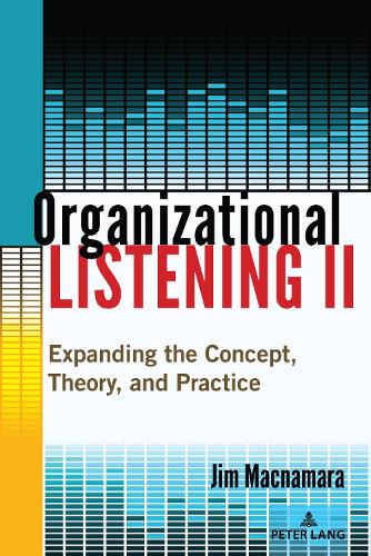 Бумажная книга «Organizational Listening II: Expanding the Concept, Theory, and Practice», автор Джим Макнамара - фото №1