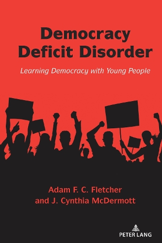 Бумажная книга «Democracy Deficit Disorder: Learning Democracy with Young People», авторов Адам Ф.К. Флетчер, Дж. Синтия Макдермотт - фото №1