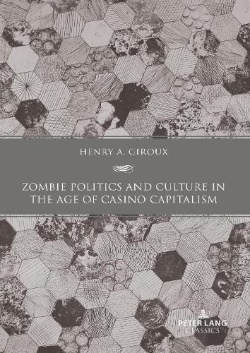 Паперова книга «Zombie Politics and Culture in the Age of Casino Capitalism: Second Edition», автор Генрі А. Жиру - фото №1