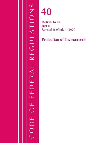 Бумажная книга «Code of Federal Regulations, Title 40 Protection of the Environment 96-99, Revised as of July 1, 2020: Part 2», автор Федеральный реестр США - фото №1