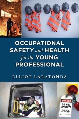Паперова книга «Occupational Safety and Health for the Young Professional», автор Еліот Ларатонда - фото №1