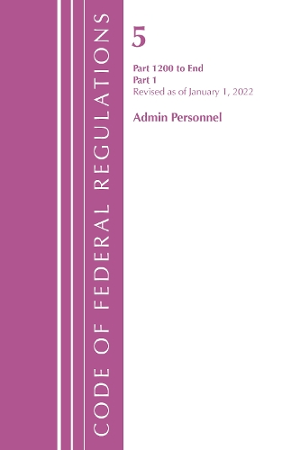 Бумажная книга «Code of Federal Regulations, Title 05 Administrative Personnel 1200-End,January 1, 2022: Part 1», автор Федеральный реестр США - фото №1